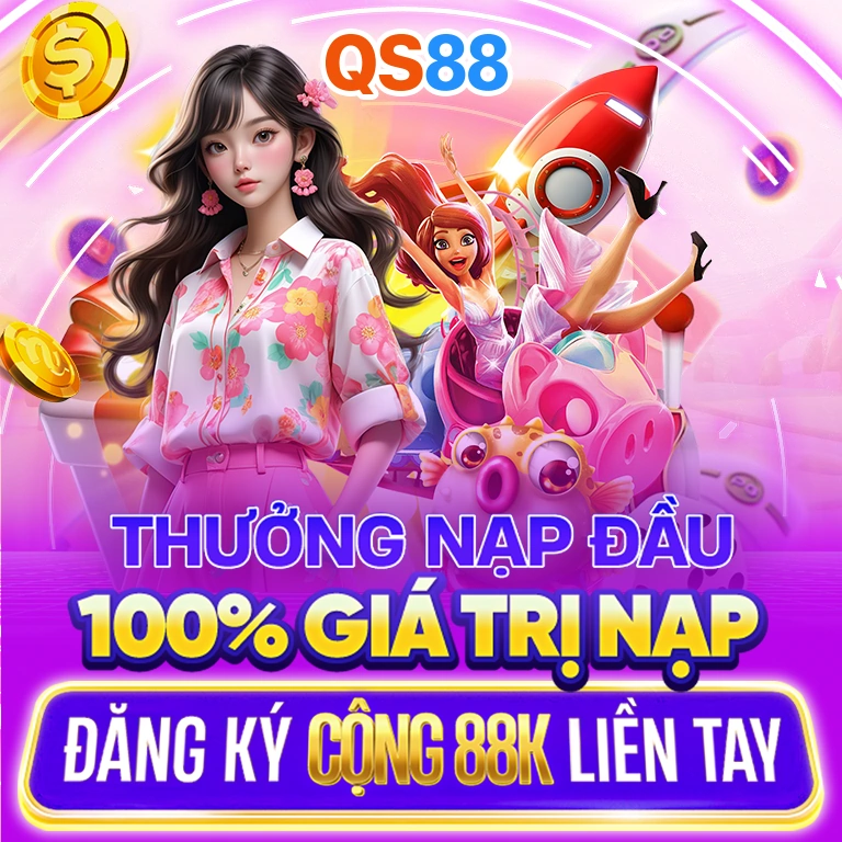 Banner mobi QS88 nạp đầu thưởng 100% giá trị nạp - đăng ký được tặng 88k trải nghiệm
