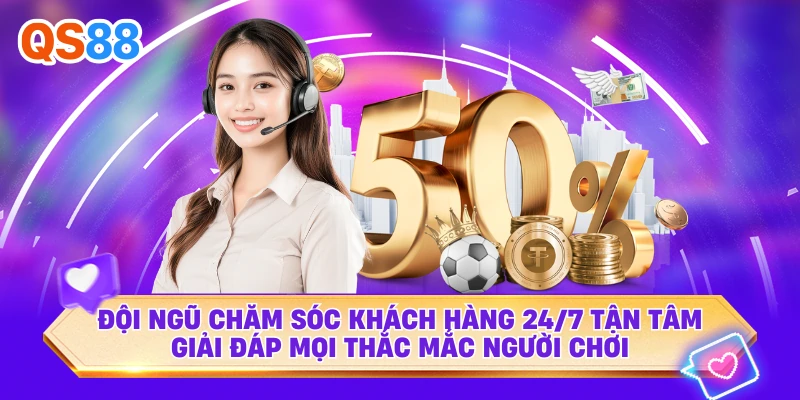 Đội ngũ chăm sóc khách hàng 24/7 tận tâm giải đáp mọi thắc mắc người chơi